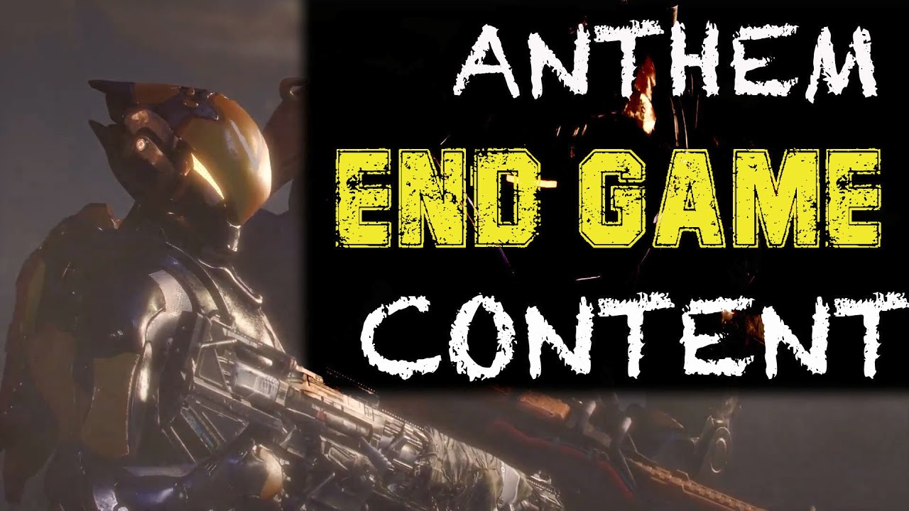 Anthem Endgame Content