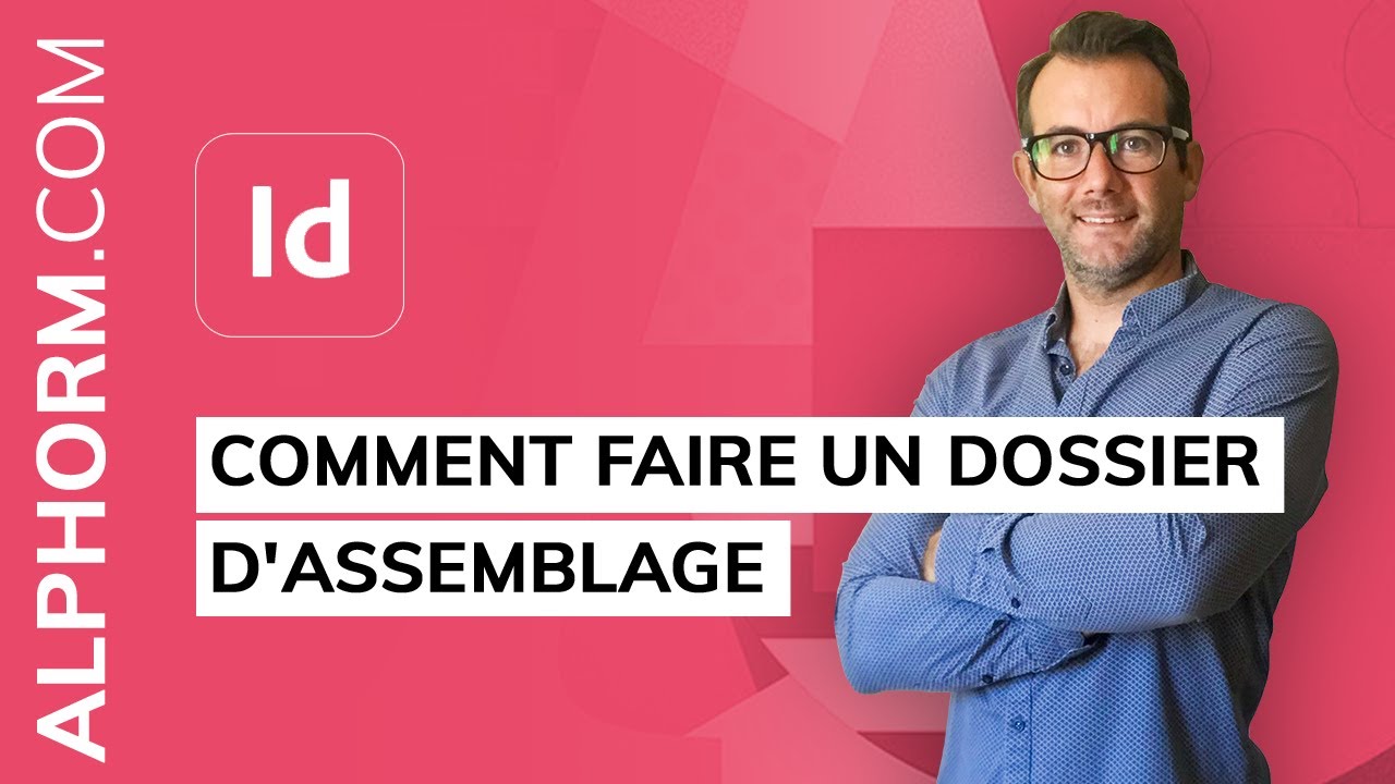 Formation Adobe Indesign 2021 MasterClass : Comment faire un dossier d'assemblage - Vidéo Tuto