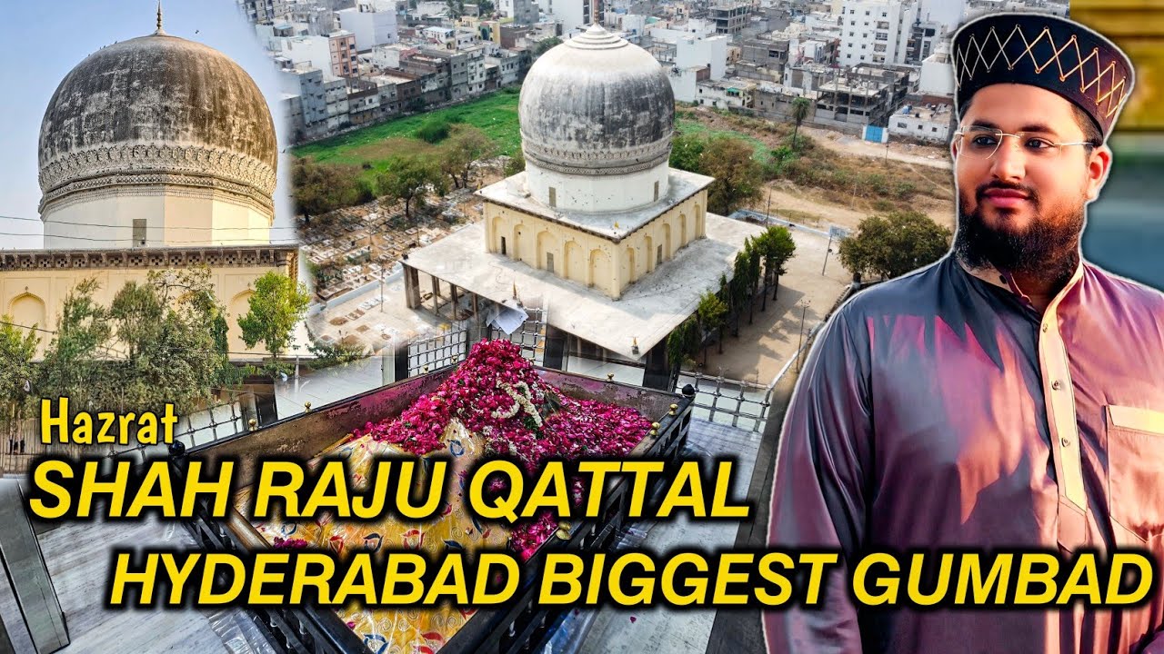 HISTORY HAZRAT RAJU QATTAL HUSAINI DARGAH | HYDERABAD BIGGEST GUMBAD
