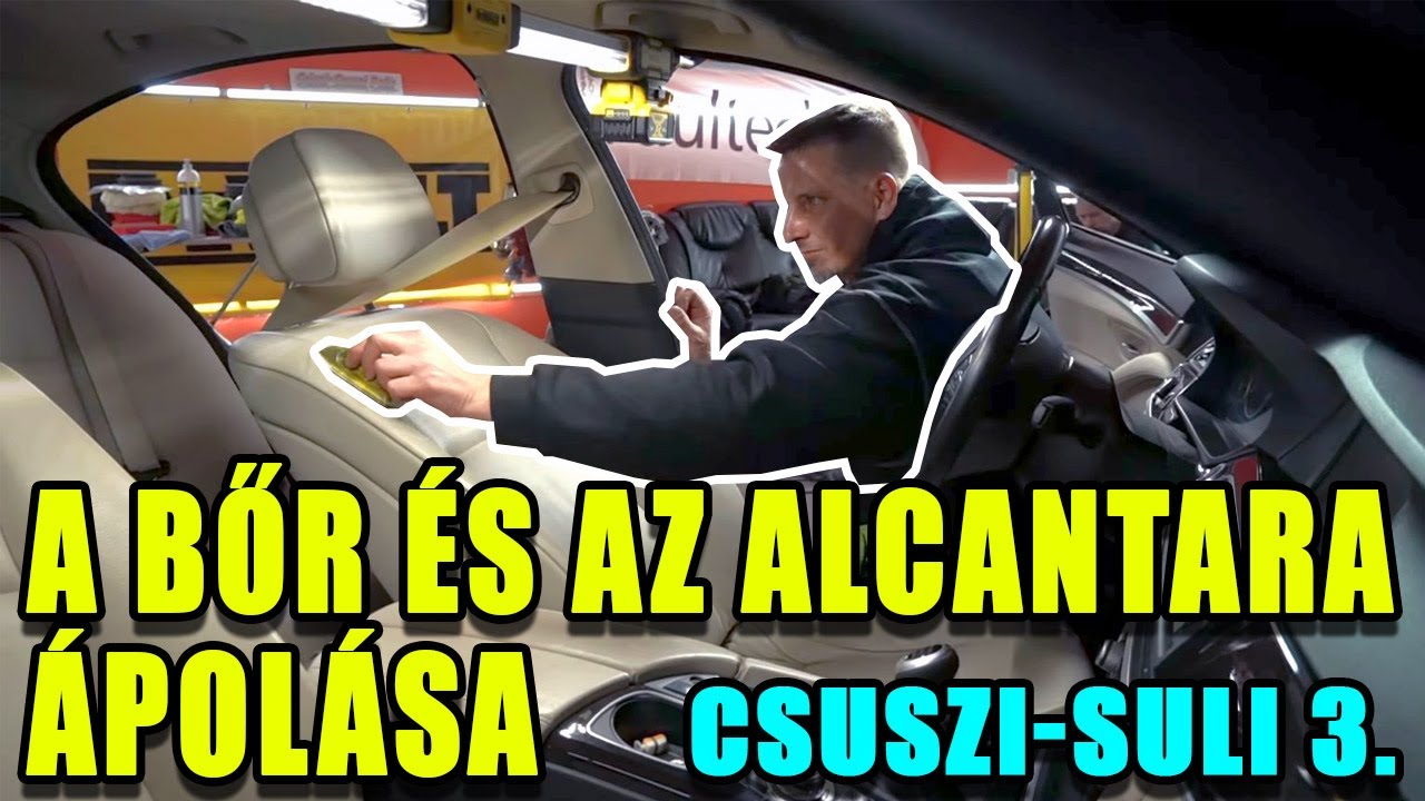 A bőr és az Alcantara ápolása – Csuszi-suli 3.