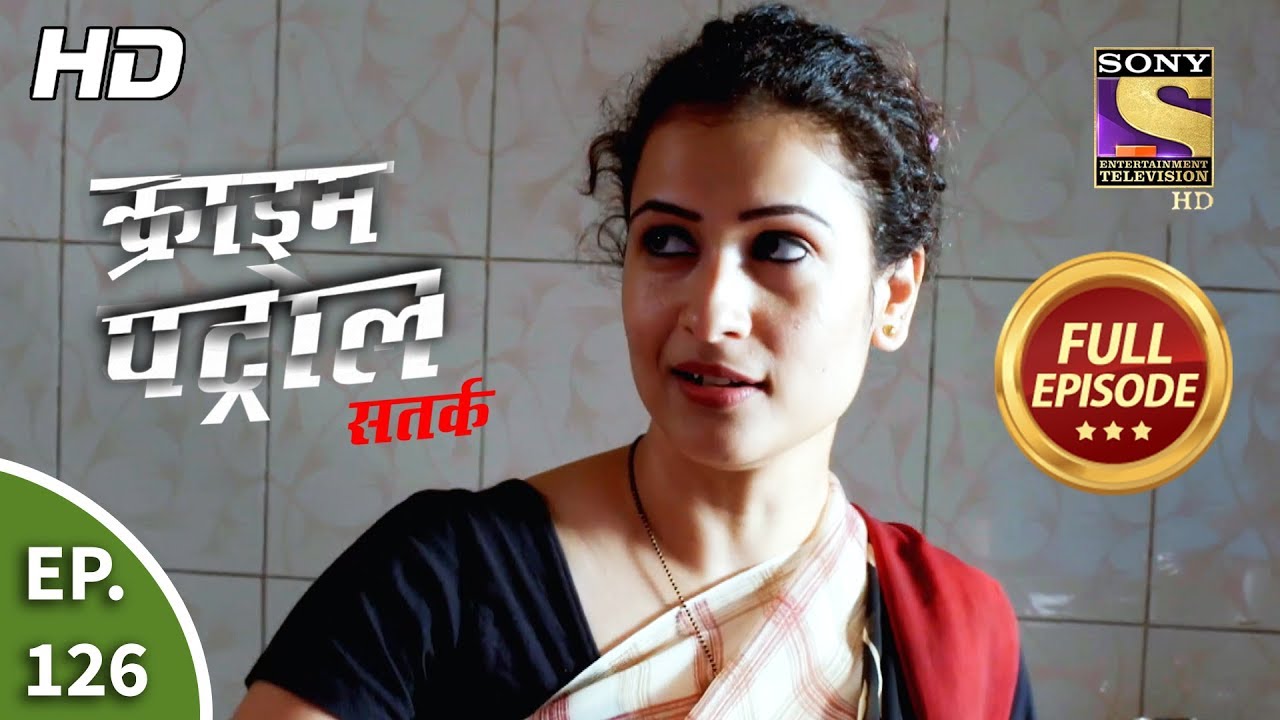 Crime Patrol Satark Season 2 - Ep 126 - Full Episode - 7th January, 2020