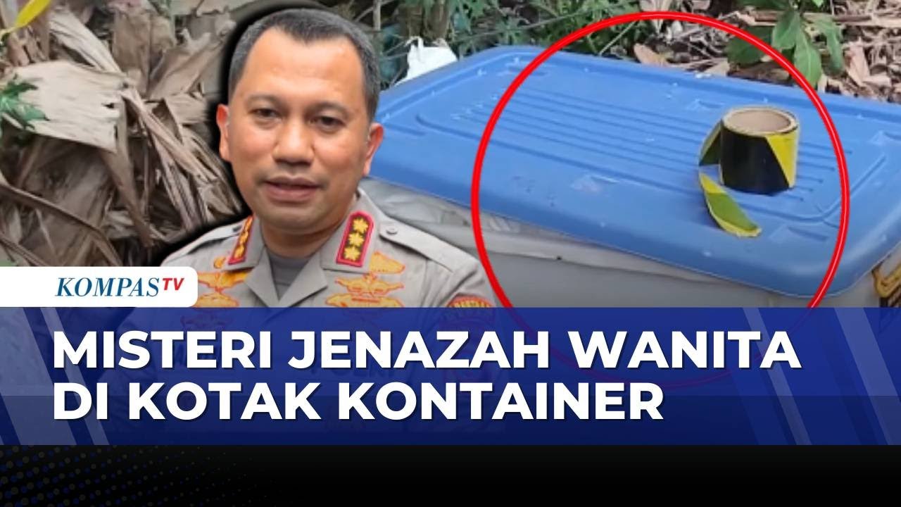 Keji! Perempuan di Medan Tewas dalam Kontainer, Polisi Tahan Dua Terduga Pelaku | KOMPAS PAGI