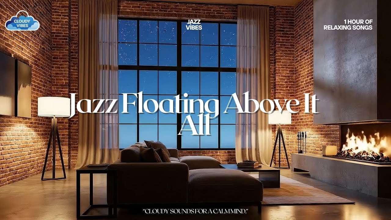 The City Sleeps Below | Jazz Floating Above It All 🌌