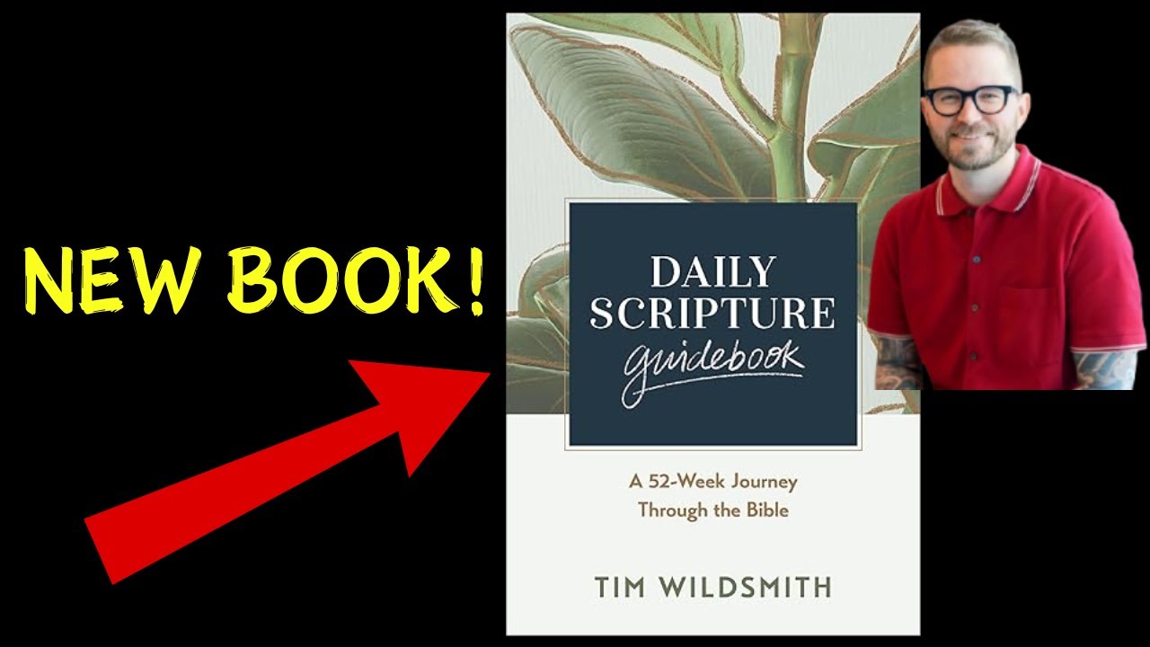 Tim Wildsmith's NEW SCIPTURE GUIDEBOOK: A 52-Week Journey Through the Bible