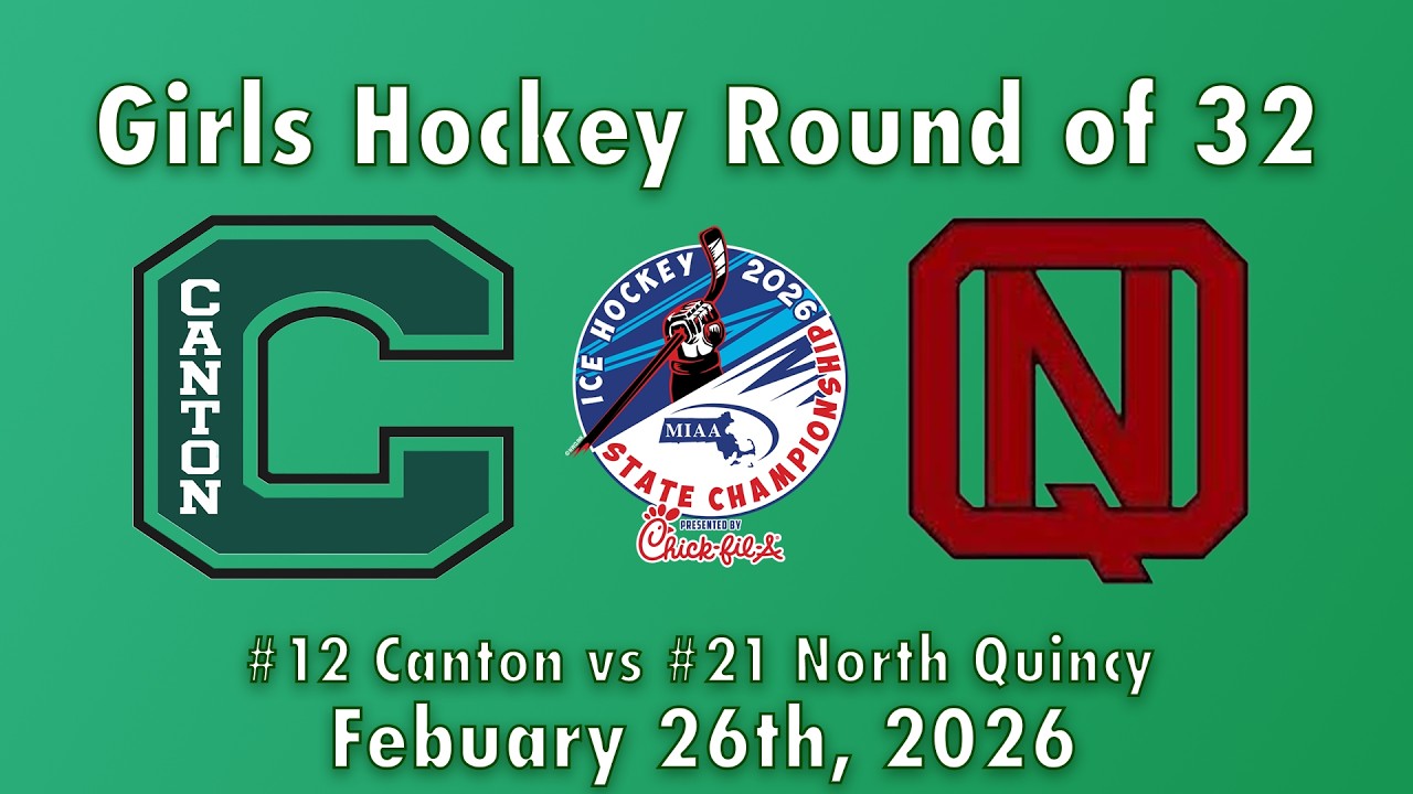 Canton Girls Varsity Hockey vs. North Quincy - Round of 32 2/23/26