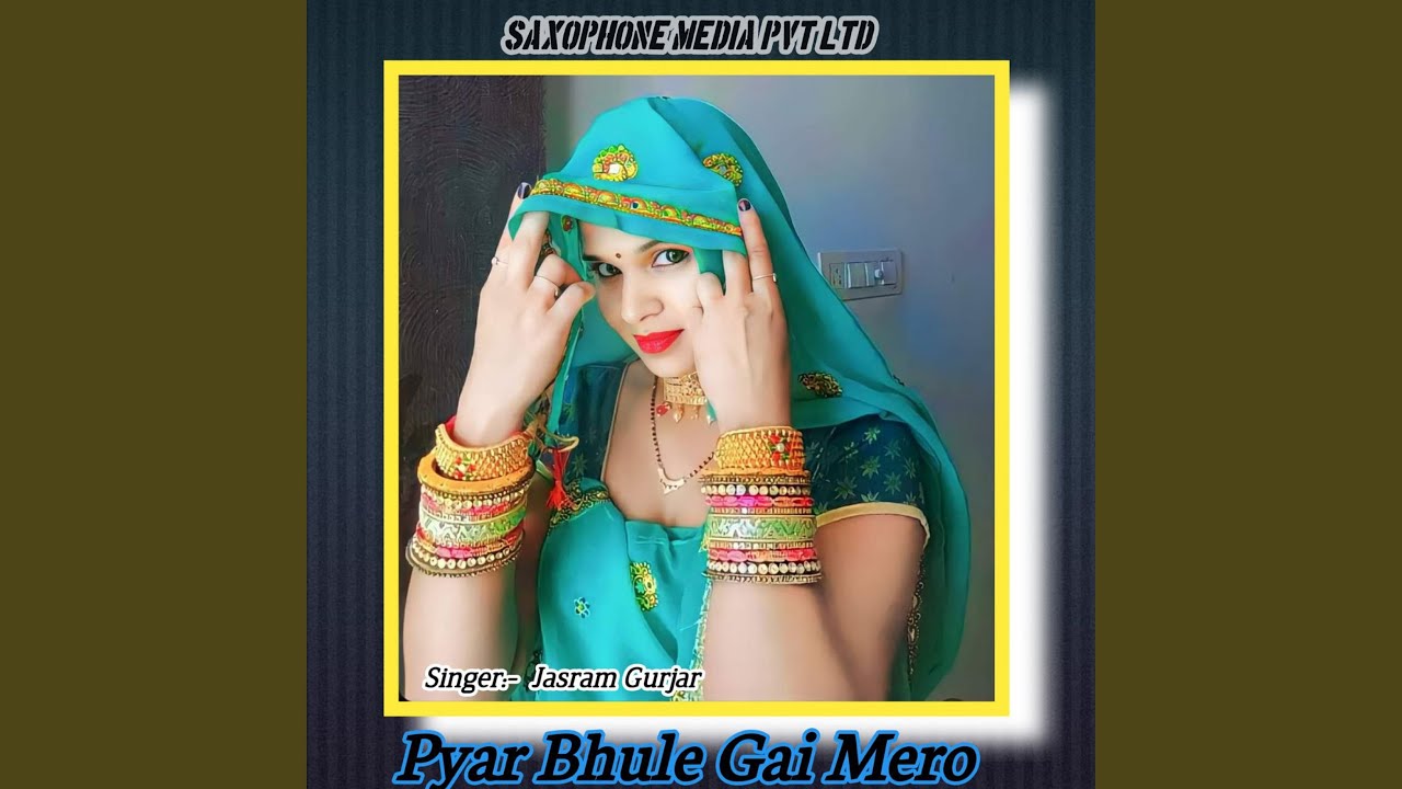 Pyar Bhule Gai Mero