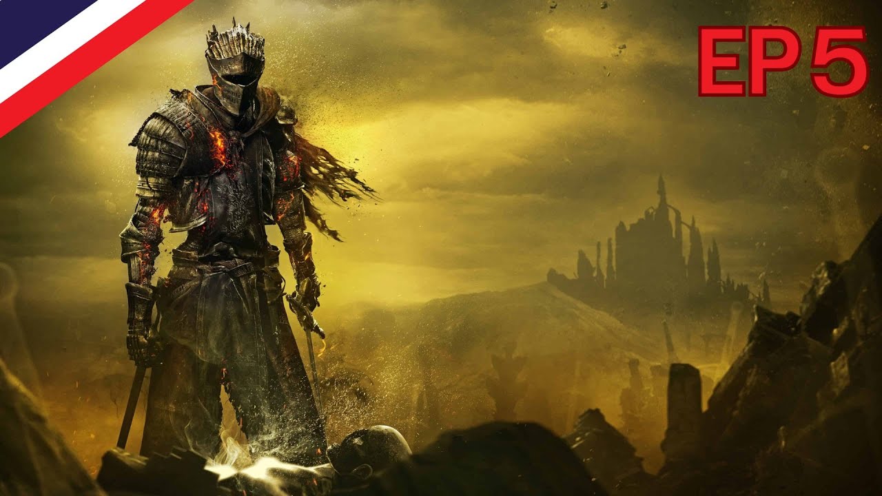 Dark Souls 3 ep5 มาลุยกันต่อออ