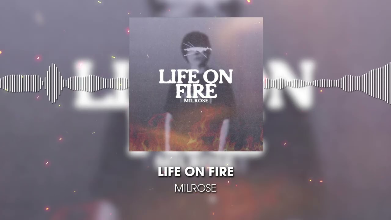 Milrose - LIFE ON FIRE (Official Audio)
