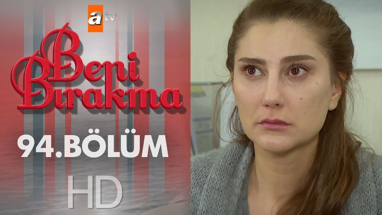 Beni Bırakma 94. Bölüm