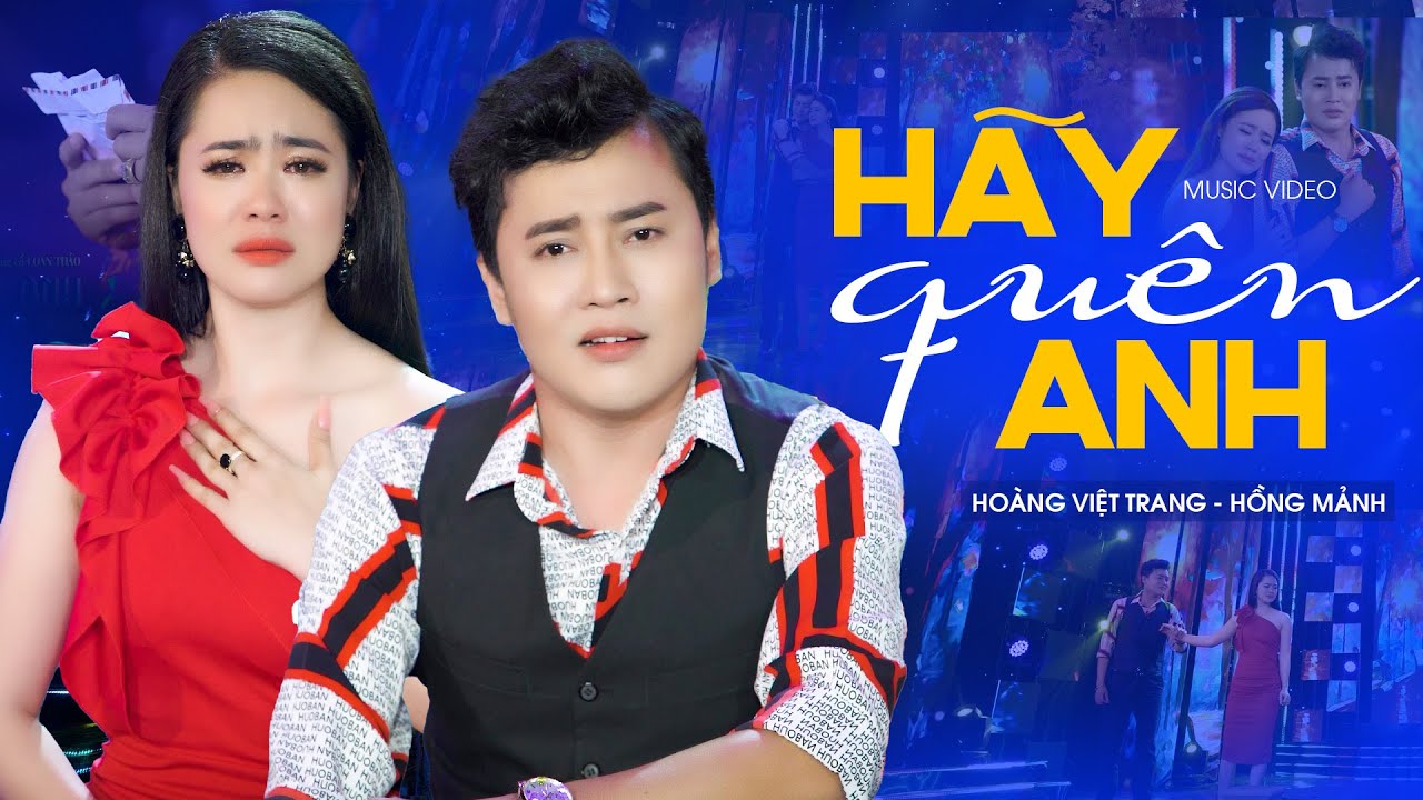 Hãy Quên Anh - Hoàng Việt Trang, Hồng Mảnh | Tân Cổ Giao Duyên 2022 | Official Music Video
