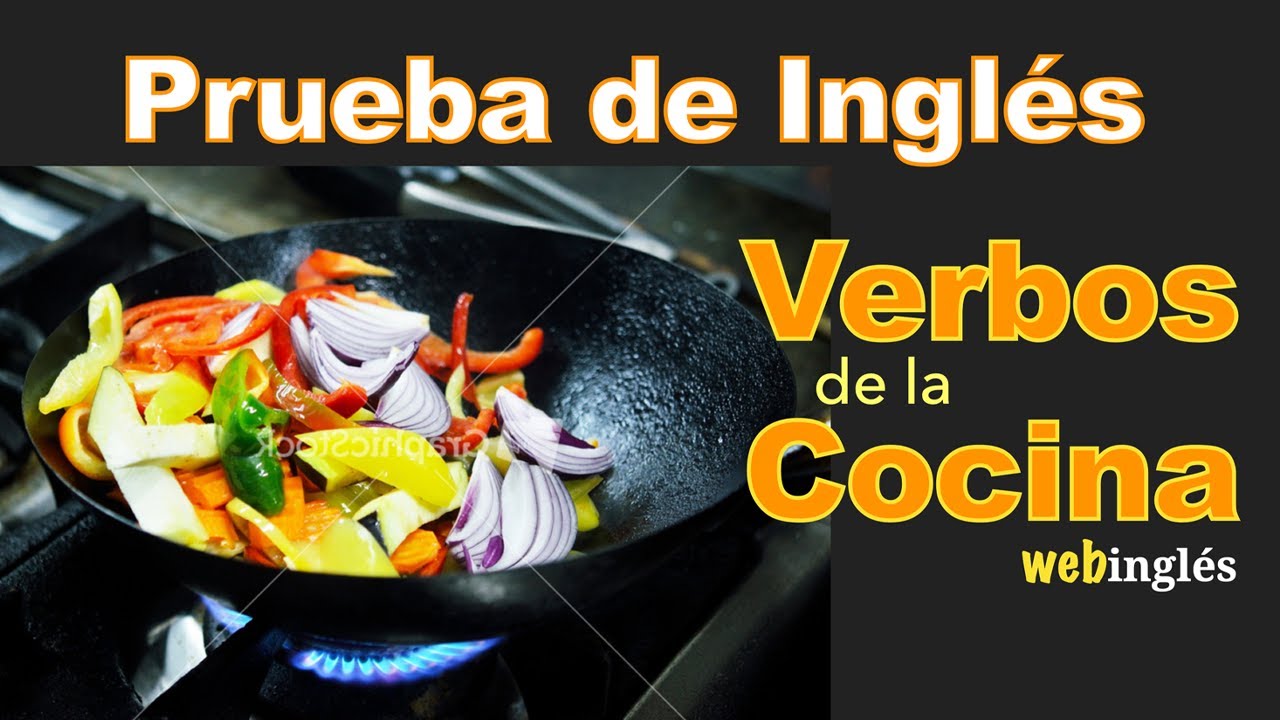 PRUEBA DE INGLÉS - VERBOS USADOS EN LA COCINA - Inglés Americano