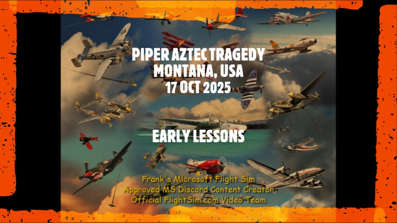 Piper Aztec Tragedy, 17 Oct 2025, Early Lessons