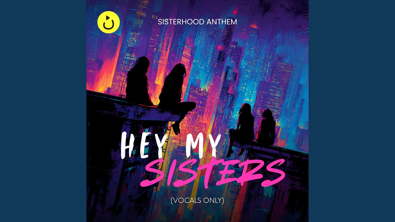 Hey My Sisters (Vocals Only)