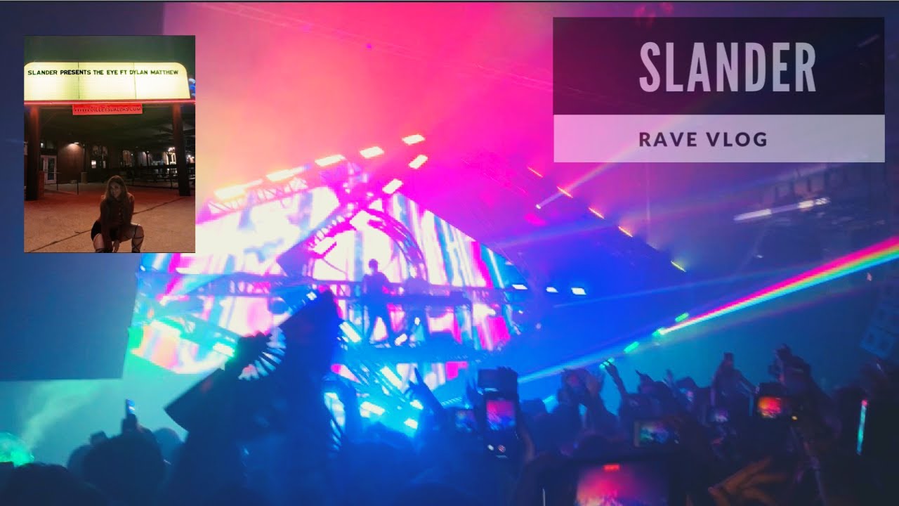 SLANDER / RAVE VLOG