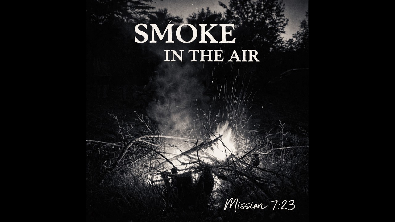 Mission 7:23 - Smoke In The Air (Acoustic Version)