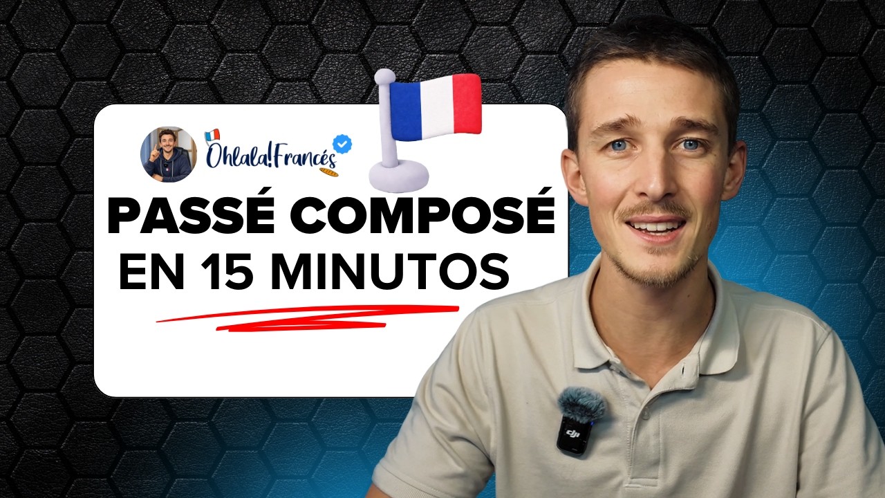 PASSÉ COMPOSÉ en FRANCÉS en 15 MINUTOS