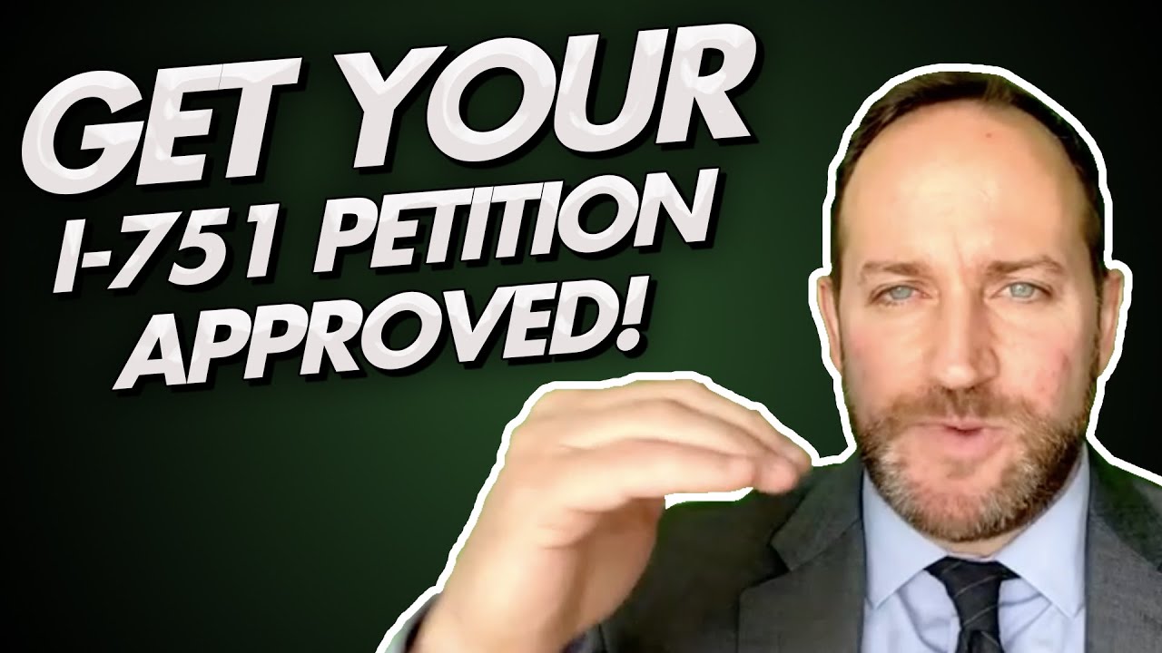 How To Get Your I-751 Petition Approved!