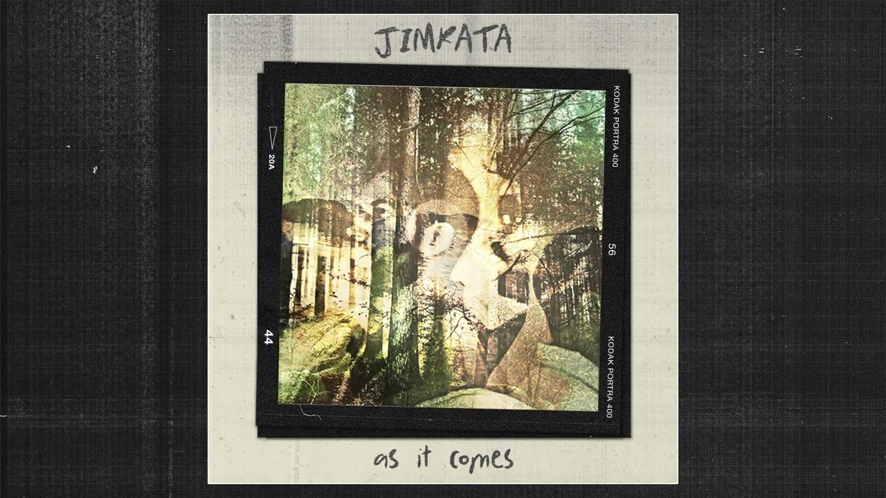 Jimkata - 'As It Comes'