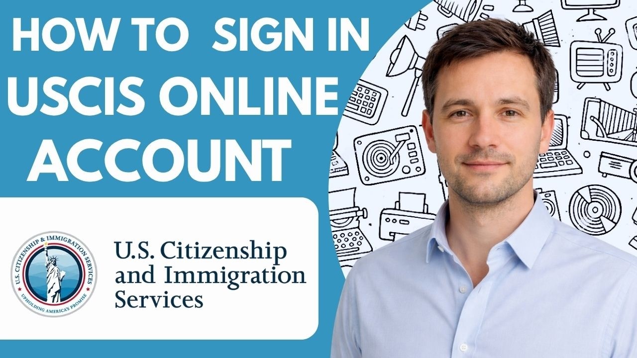 How to Sign In to USCIS Online Account Full Guide 2026