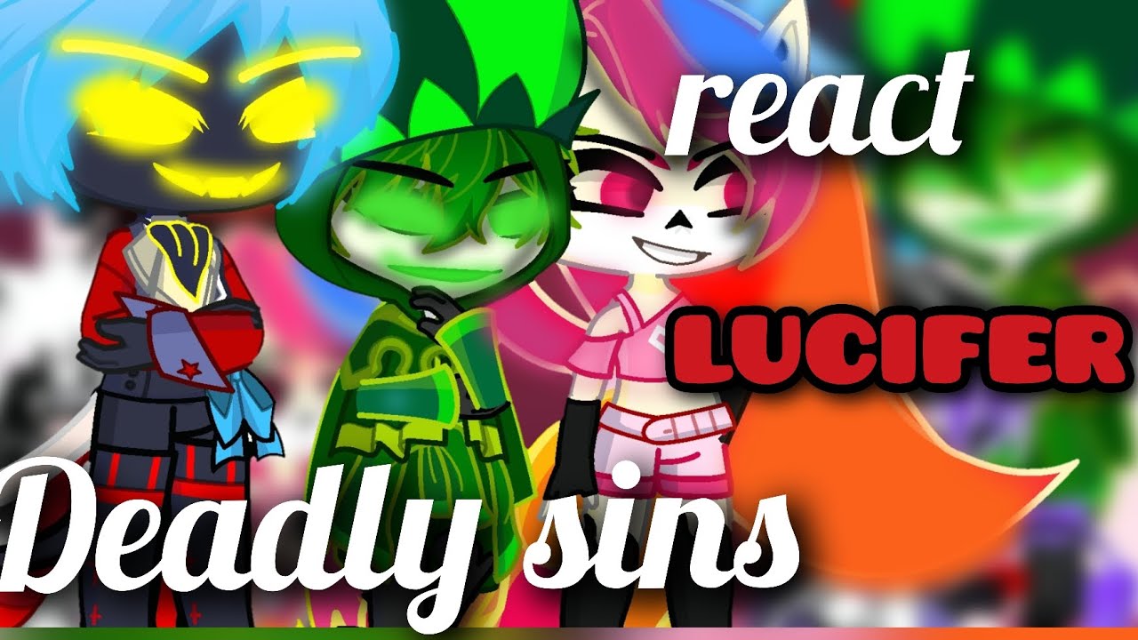 Deadly Sins React To Lucifer|•|Helluvaboss|•|MyAu!!