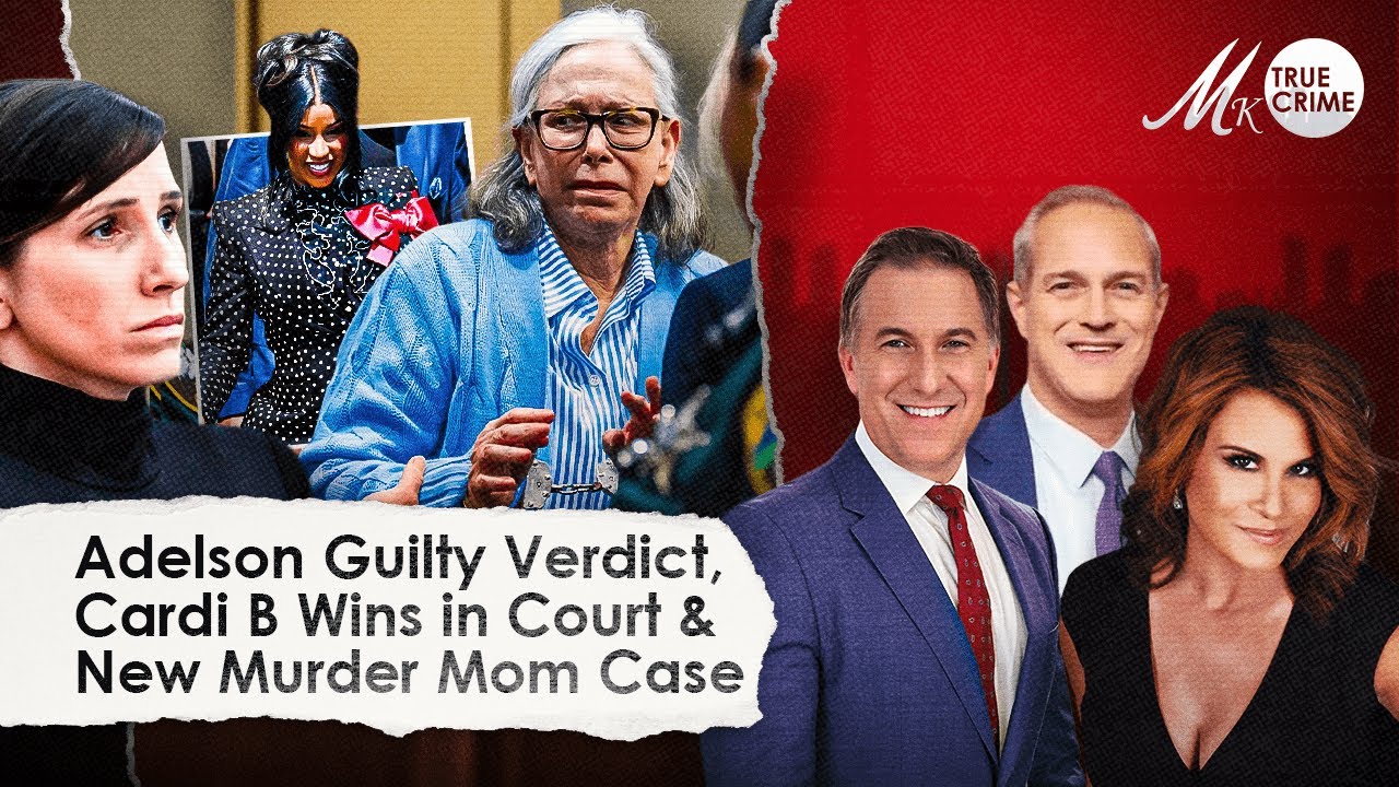 Adelson GUILTY On All Counts, Cardi B’s Legal Victory, New Murderous Mom Emerges
