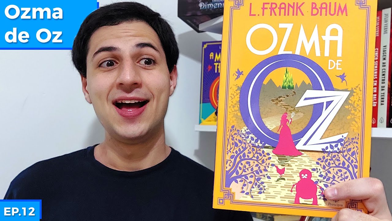 Ozma de Oz vale a pena? - Resenha do livro de Lyman Frank Baum | EP. 12/99 livros
