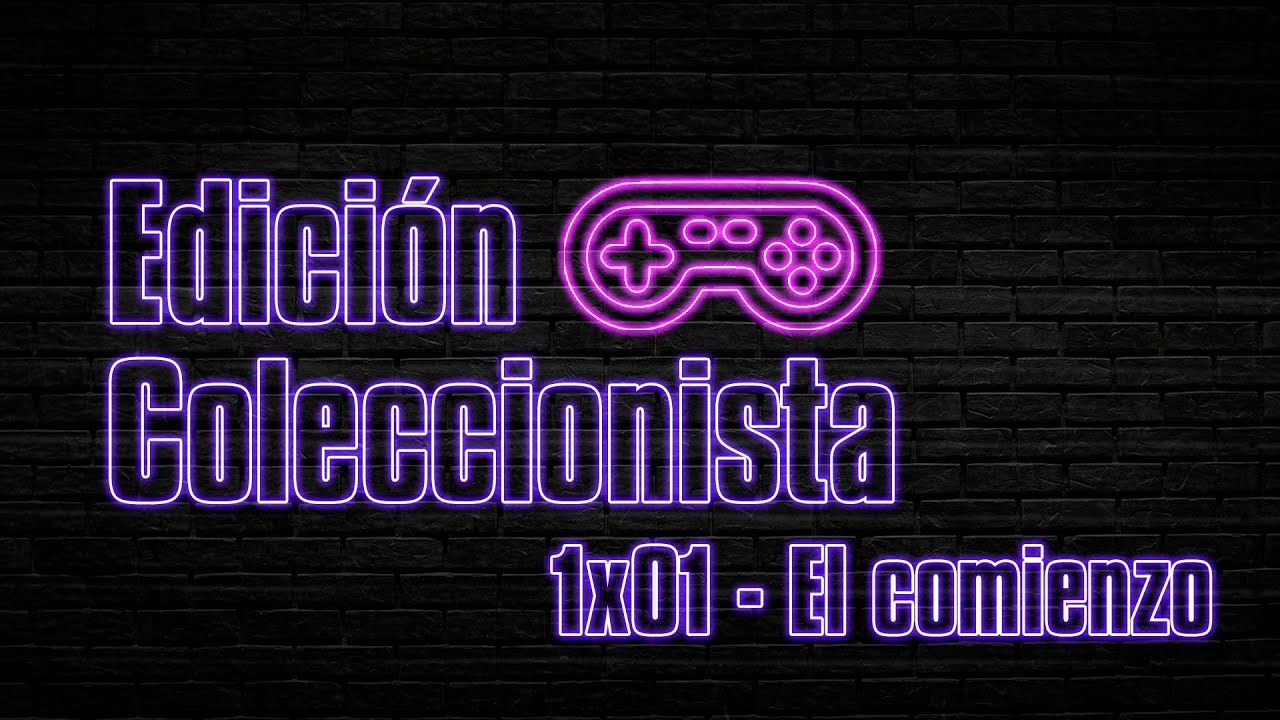 EDICIÓN COLECCIONISTA 1x01 - EL COMIENZO