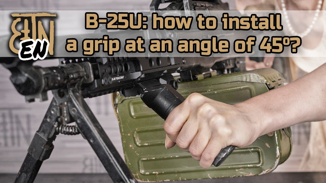 B-25U: RK-2 grip installation at an angle of 45°