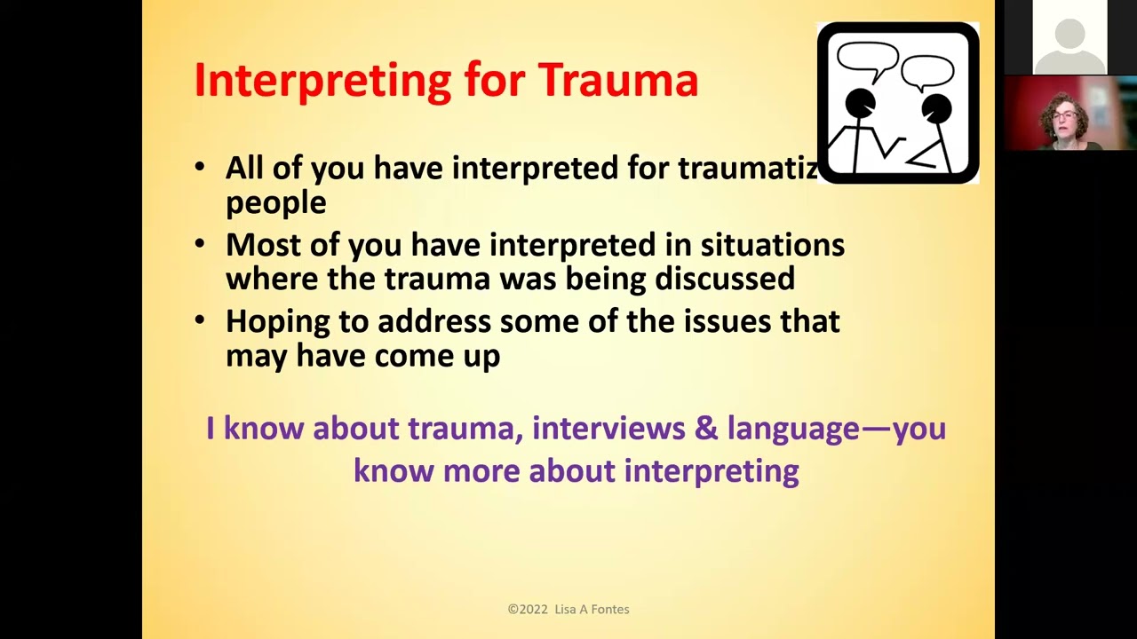 Resources for Interpreters Webinar #9: Trauma Basics for Interpreters –When Trauma Is in the Room.