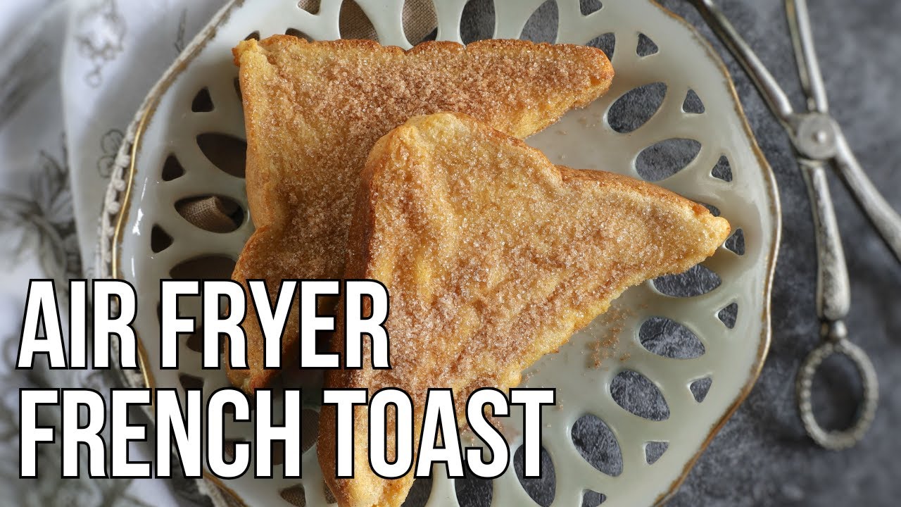 Air Fryer French Toast