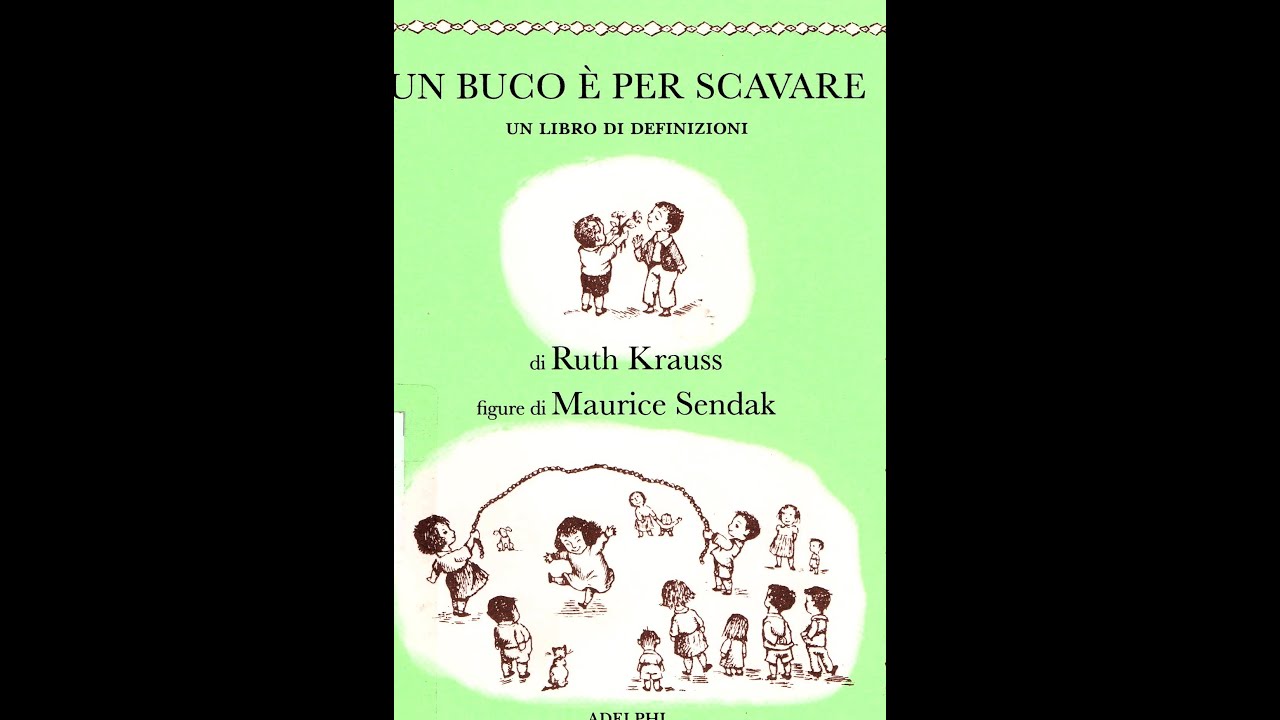 UN BUCO è per SCAVARE - R. Krauss, M. Sendak - Libro di definizioni per bambini curiosi-Esplorazione