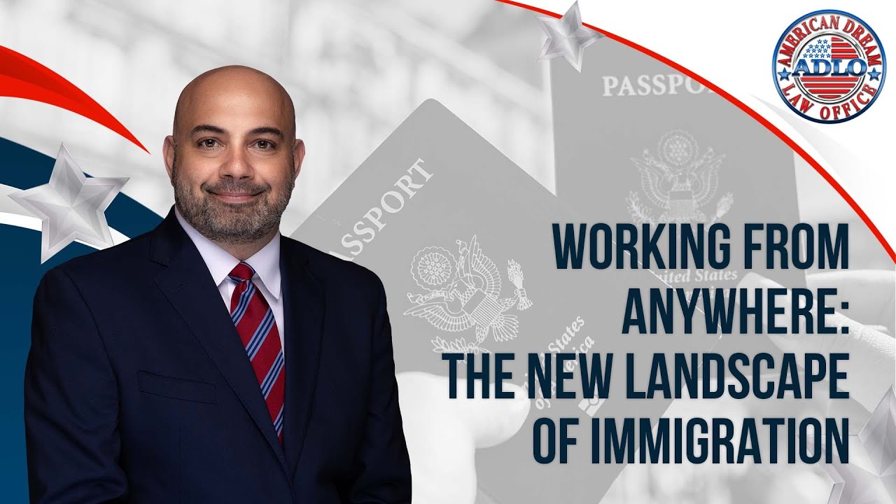 Working from Anywhere: The New Landscape of Immigration