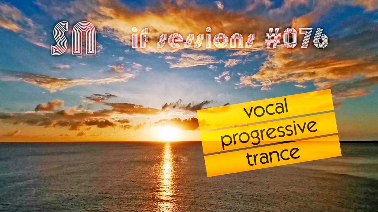 Progressive Trance DJ Set ♪♫🎧♫♪ [if sessions 076] by @dj_sn