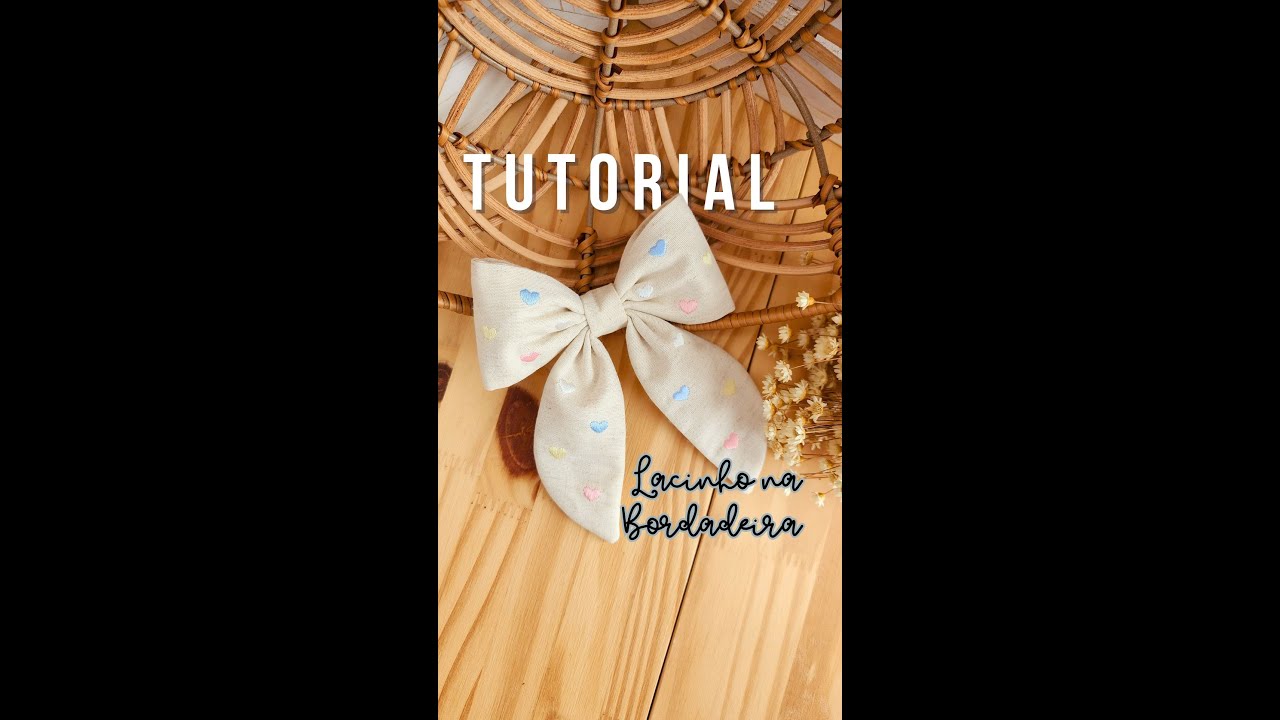 Tutorial Laço Bordado - na Bordadeira