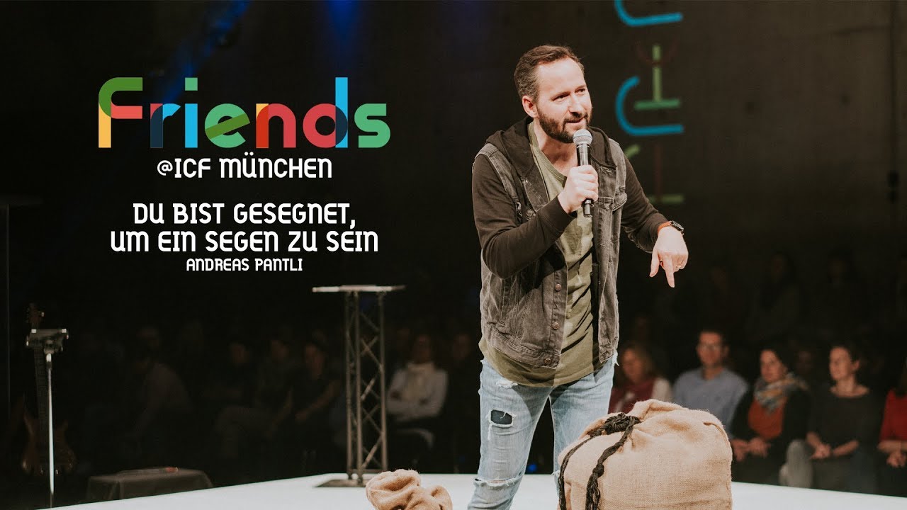 Du bist gesegnet, um ein Segen zu sein – Friends | Andreas Pantli