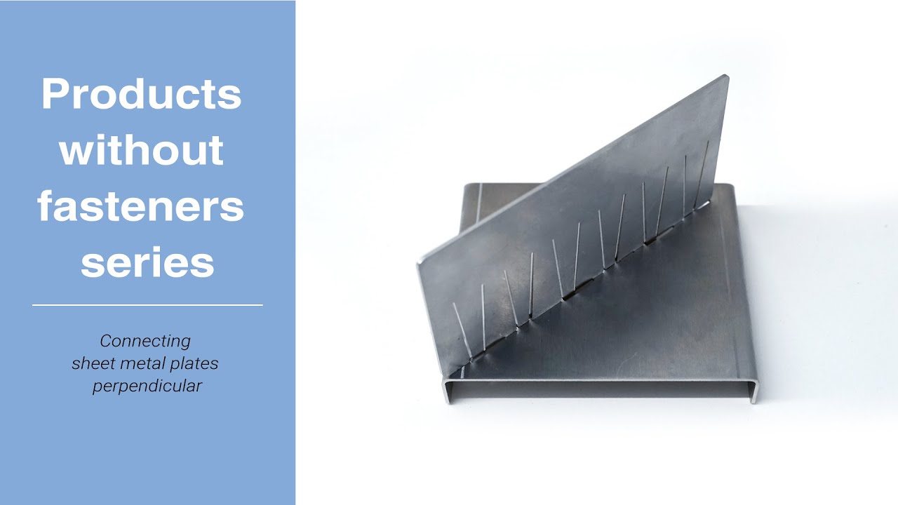 Products without fasteners series: Connecting sheet metal plates perpendicular