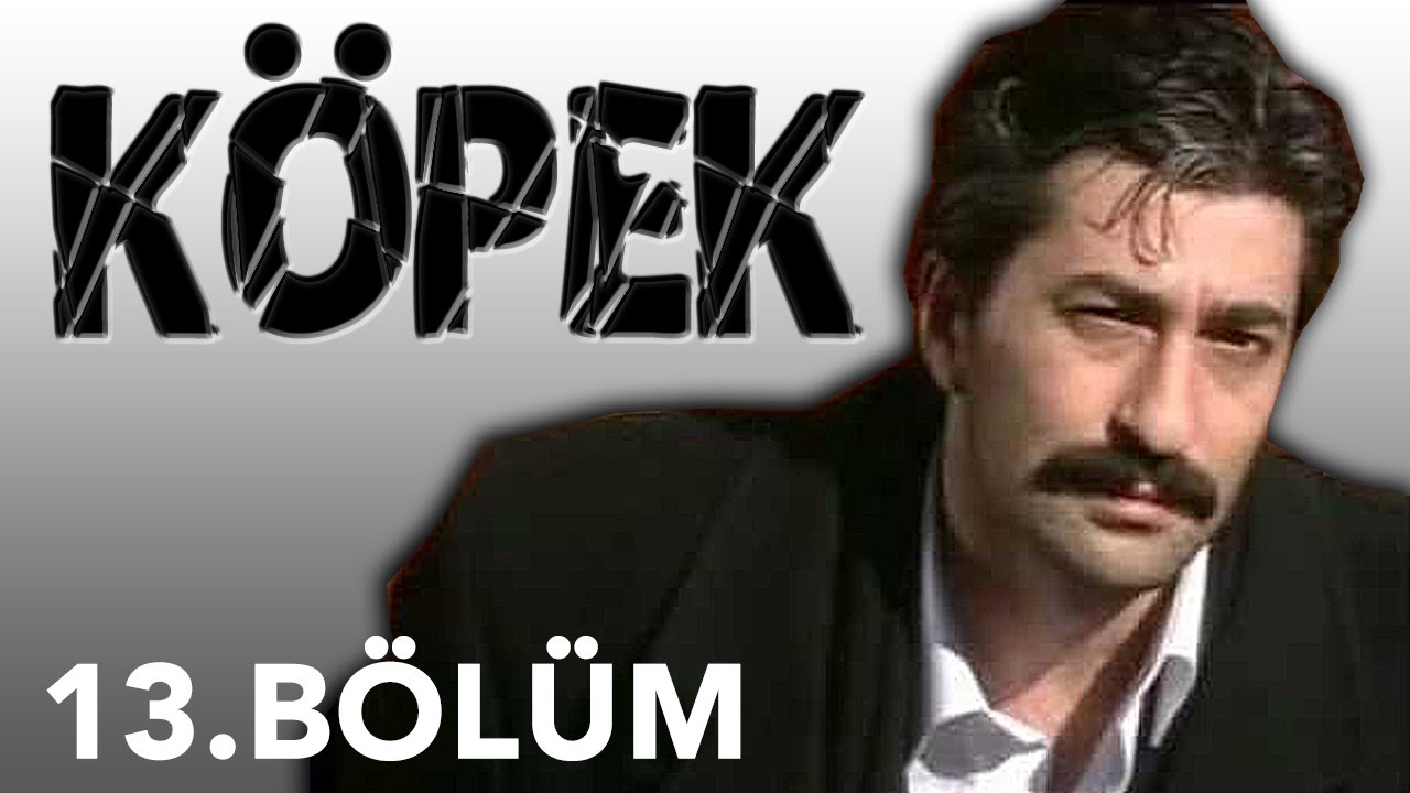 Köpek - 13.Bölüm