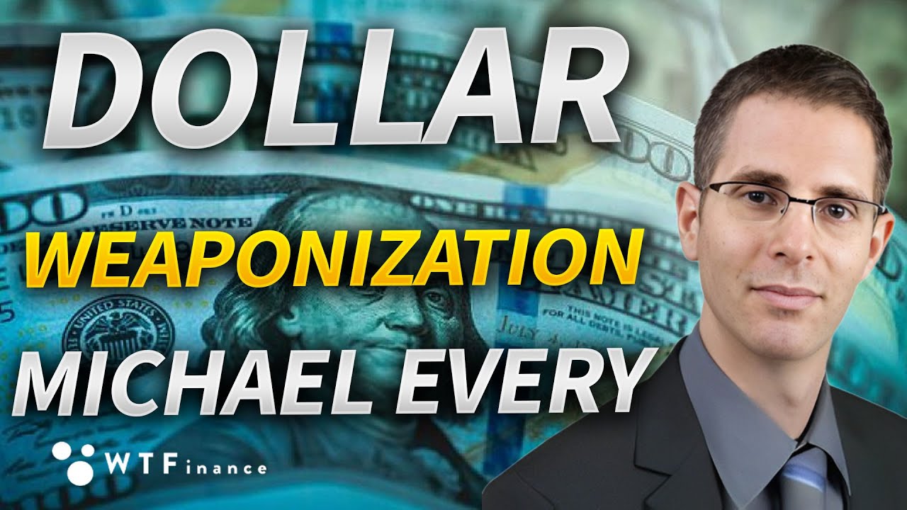 Weaponization of Dollar to Destroy Global Economy? with Michael Every