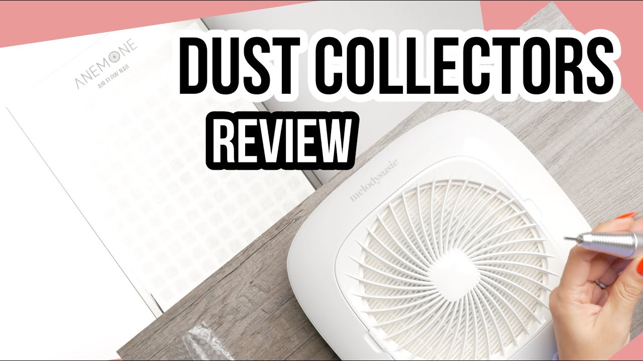 Nail Dust Collectors Review: Anemone vs MelodySusie
