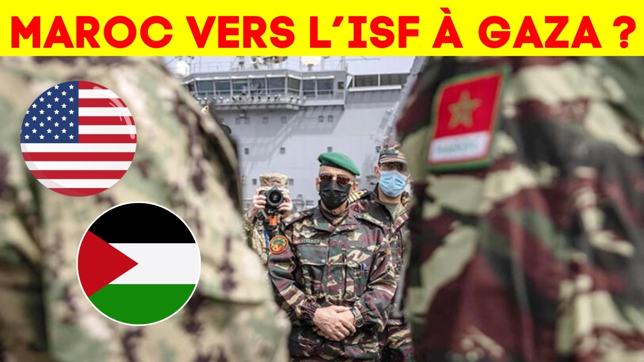 Gaza : le Maroc en “discussions avancées” pour rejoindre la force internationale (ISF) ?