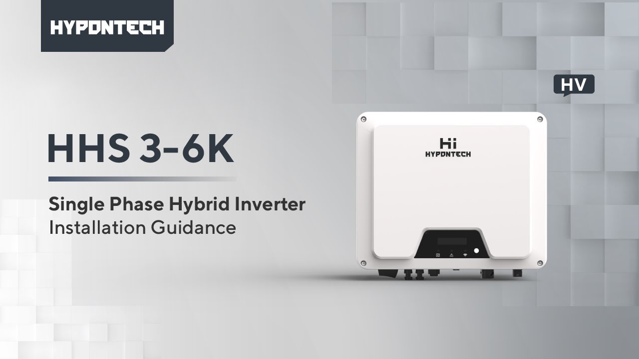 【1-phase Hybrid Inverter-HV】HHS 3-6K Installation Guidance | Hypontech