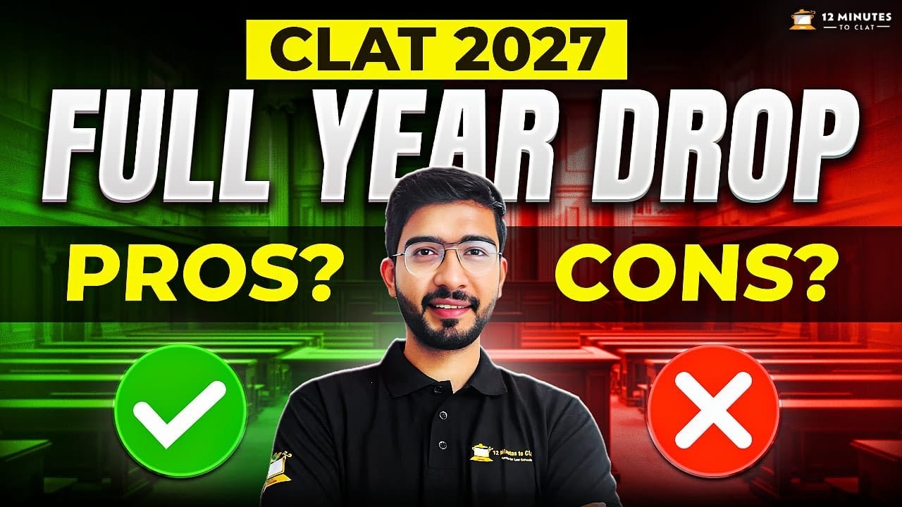 Should You Take a Full Drop for CLAT 2027? | Pros & Cons | Complete Preparation Strategy