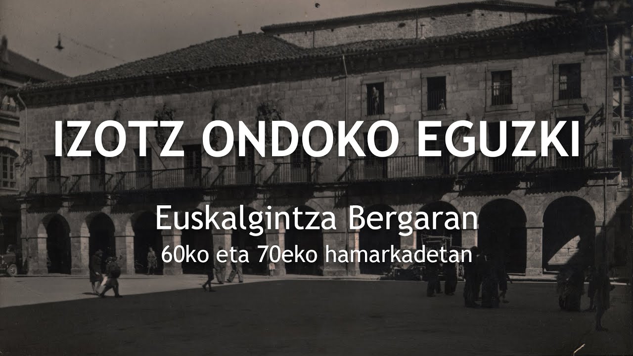 Izotz ondoko eguzki. Euskalgintza Bergaran 60ko eta 70eko hamarkadetan