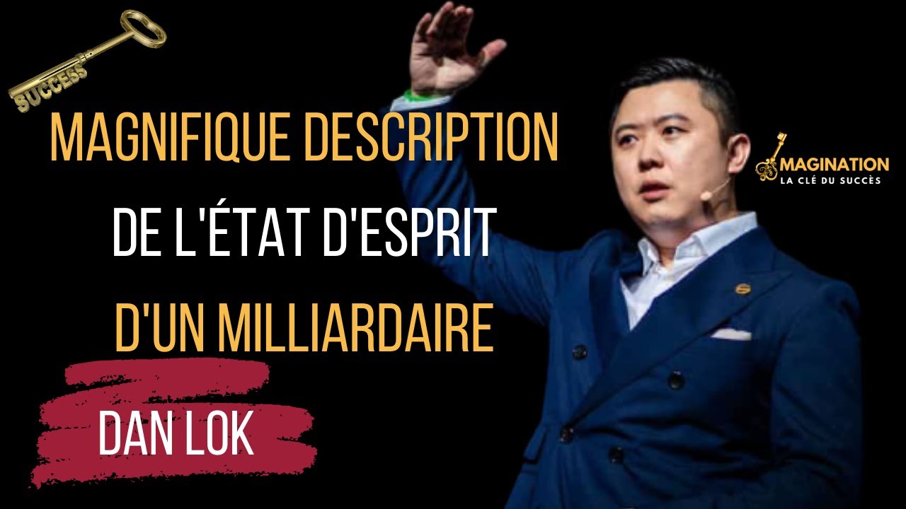 1O MINUTES POUR COMPRENDRE LES ATTITUDES DES MILLIARDAIRES ! Dan Lok en Français