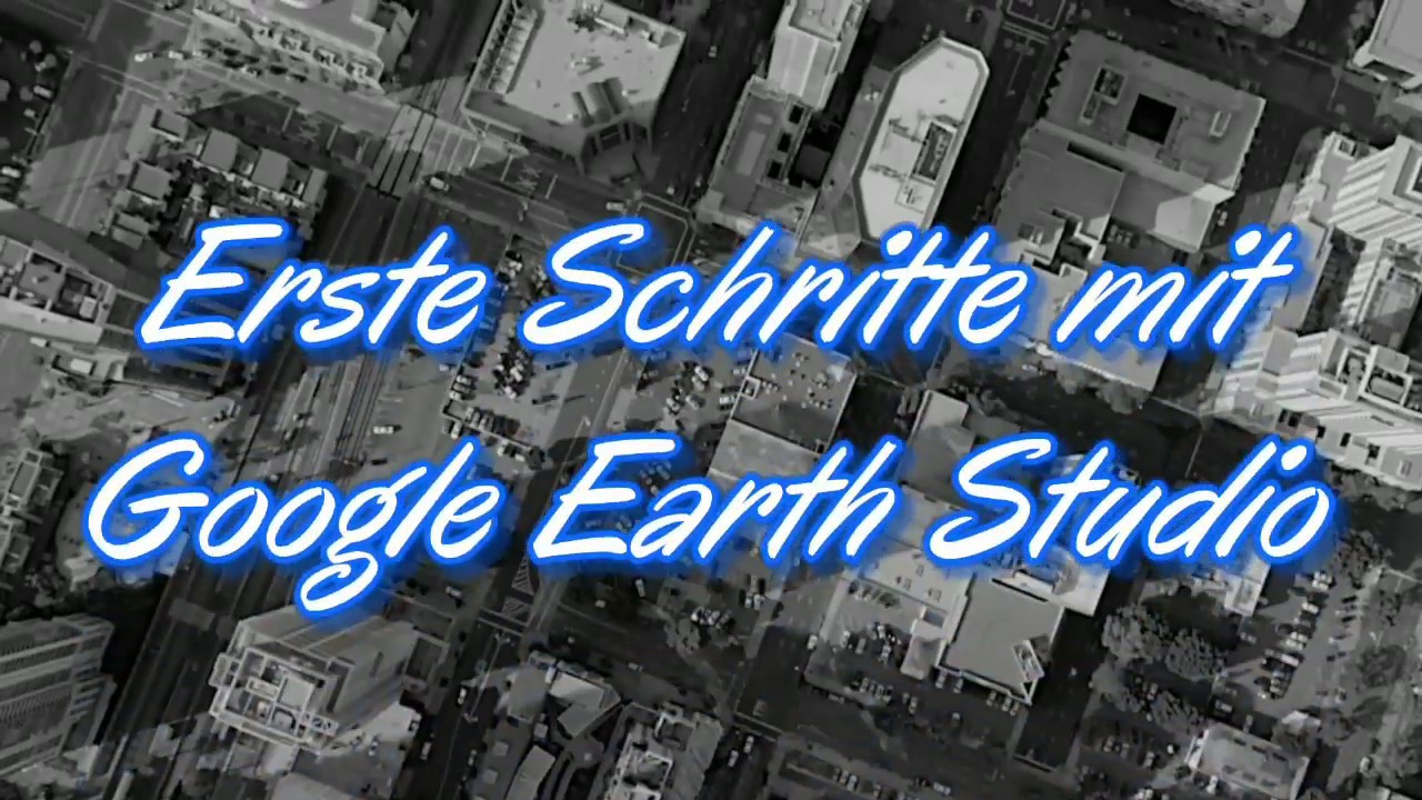 🌍 Google Earth Studio Tutorial: Die Welt von oben, erste Schritte [How To]