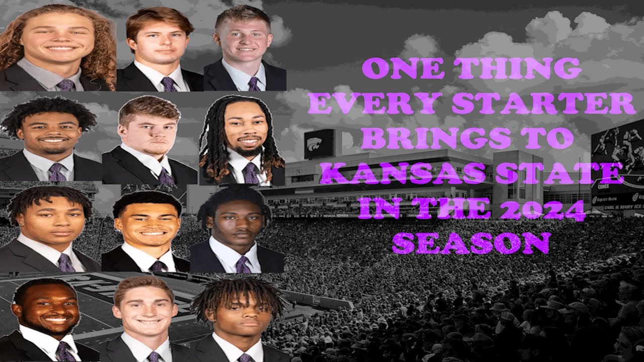 One Thing Each 2024 K-State Starter Brings to the Team This Year