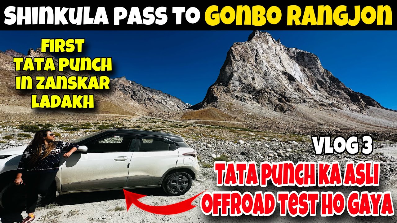 Tata Punch ka Asli OFFROAD Test kr liya😍 | Tata punch in Zanskar Ladakh❤️| Shinkula to Gonbo Ranjon