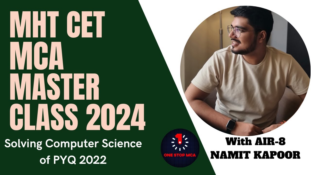 MHT CET MCA 2024 MASTER CLASS | LIVE SOLVING CET 2022 CS  PYQ's | AIR 8 NAMIT KAPOOR | ONESTOP MCA