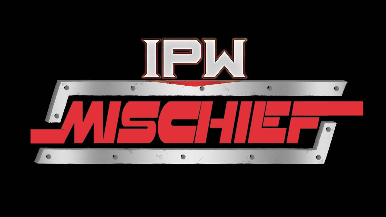 IPW MONDAY NIGHT MISCHIEF