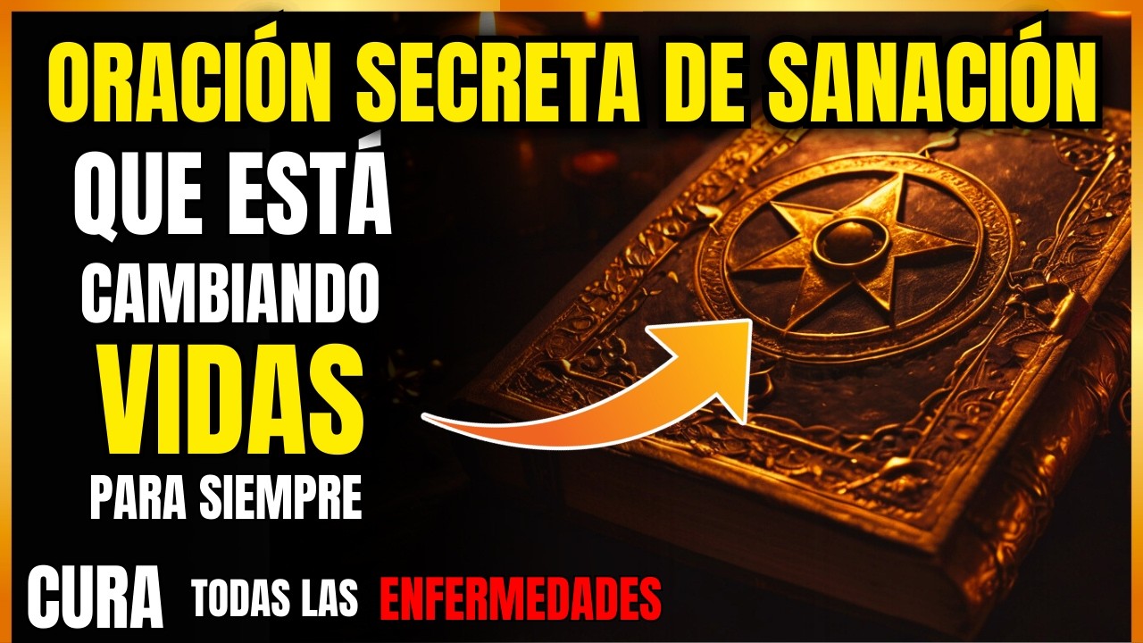 ¡LA ORACIÓN SECRETA QUE TRANSFORMA VIDAS! Recibe Tu Sanación Hoy Mismo